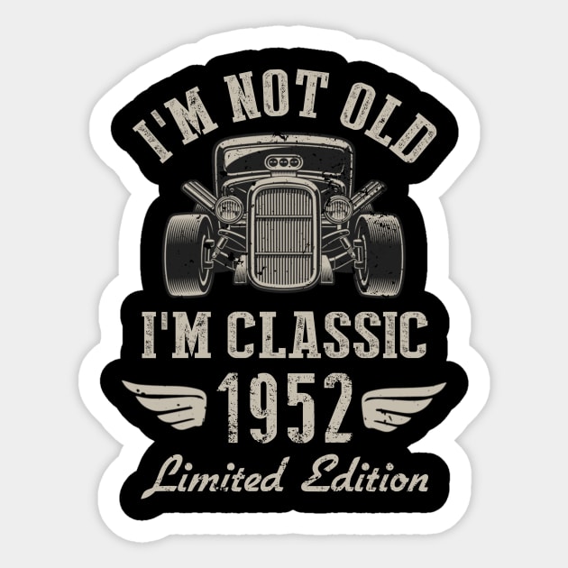 I'm Classic Car 70th Birthday Gift 70 Years Old Born In 1952 Sticker by Penda